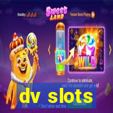 dv slots